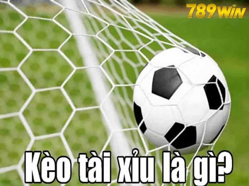 Kèo tài xỉu là gì