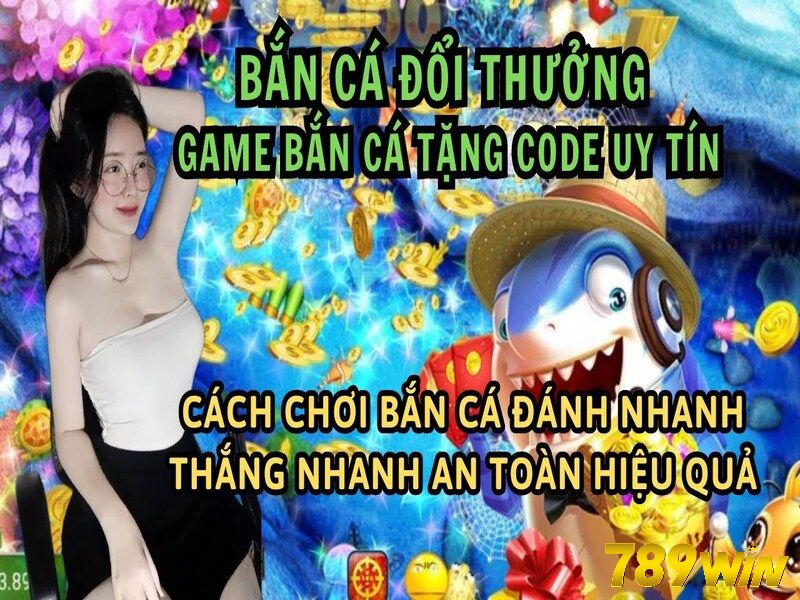 Hướng dẫn chơi Game bắn cá đổi thưởng tặng code