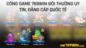 Cổng game 789WIN đổi thưởng uy tín, đẳng cấp quốc tế