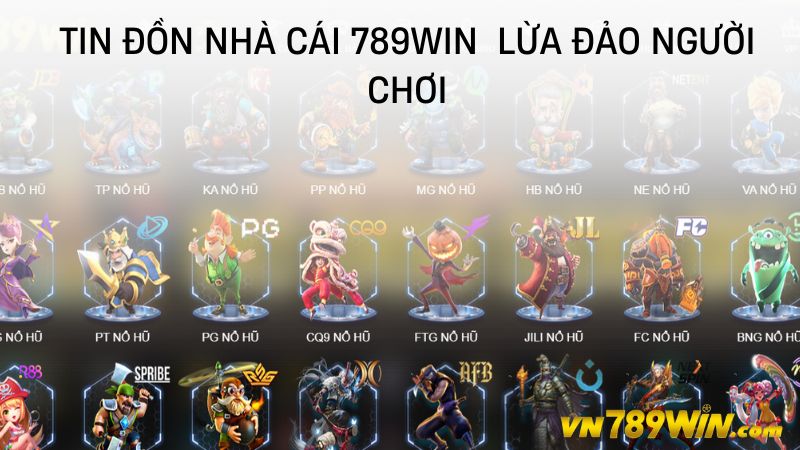 Tin đồn nhà cái 789WIN lừa đảo người chơi