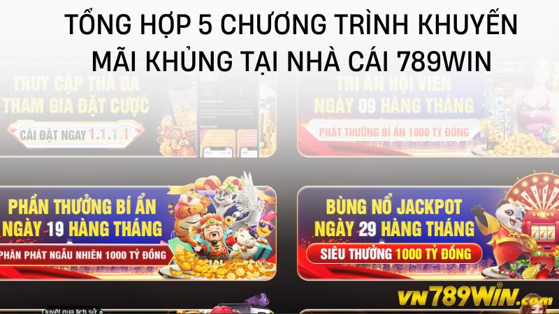 Tổng hợp 5 chương trình khuyến mãi khủng tại nhà cái 789WIN