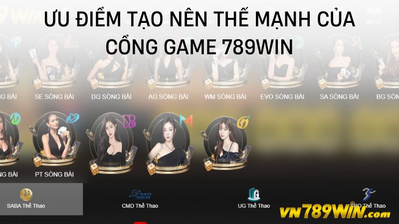 Ưu điểm tạo nên thế mạnh của cổng game 789WIN