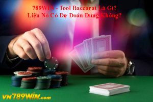 789WIN - Tool Baccarat Là Gì? Liệu Nó Có Dự Đoán Đúng Không?