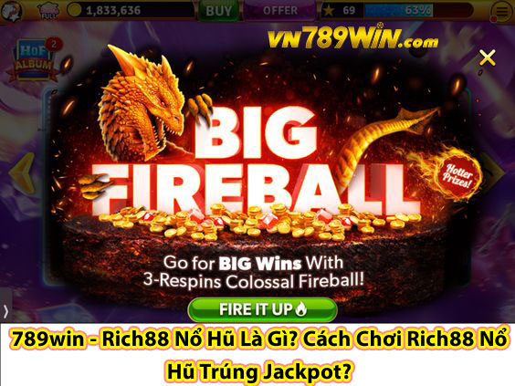 789win - Rich88 Nổ Hũ Là Gì? Cách Chơi Rich88 Nổ Hũ Trúng Jackpot?