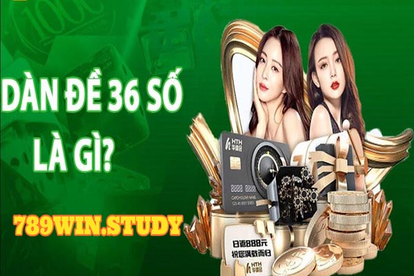 Bạn hiểu dàn đề 36 số là gì? 