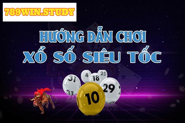 Hướng dẫn cách chơi xổ số siêu tốc 100% đảm bảo thắng dành cho lô thủ 