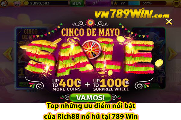 Top những ưu điểm nổi bật của Rich88 nổ hũ tại 789 Win 